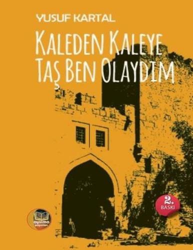 Kaleden Kaleye Taş Ben Olsaydım
