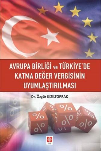 Avrupa Birliği ve Türkiye de Katma Değer Vergisinin Uyumlaştırılması