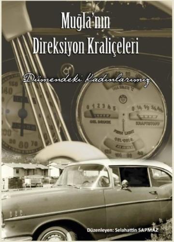 Muğla nın Direksiyon Kraliçeleri Dümendeki Kadınlarımız