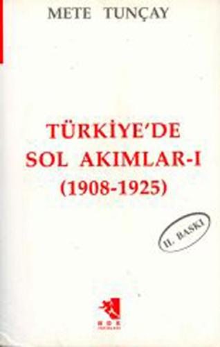 Türkiye de Sol Akımlar 1908 1925 Cilt 1
