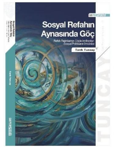 Sosyal Refahın Aynasında Göç Refah Rejimlerinin Göçle İmtihanları Sosyal Politikanın İmkanları