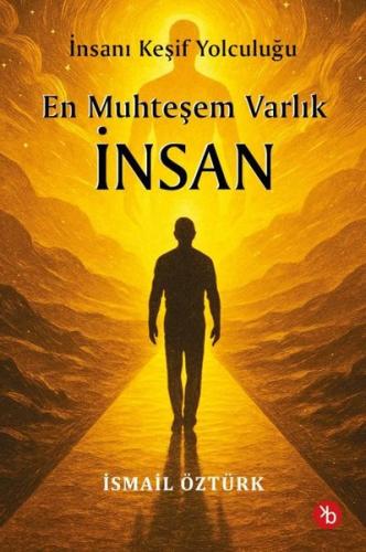 En Muhteşem Varlık İnsan
