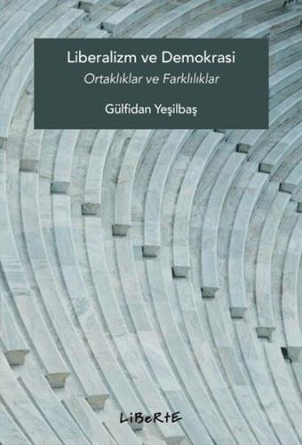 Liberalizm ve Demokrasi Ortaklıklar ve Farklılıklar