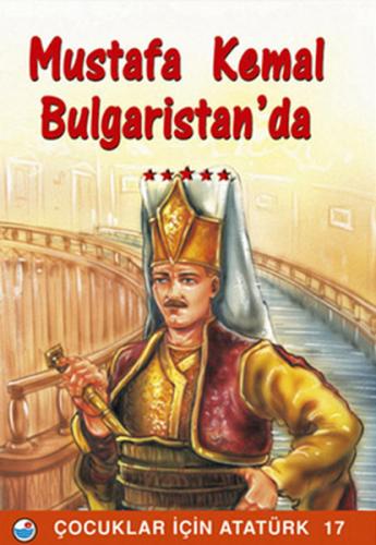 Mustafa Kemal Bulgaristan da