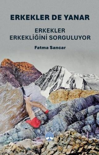 Erkekler De Yanar Erkekler Erkekliğini Sorguluyor