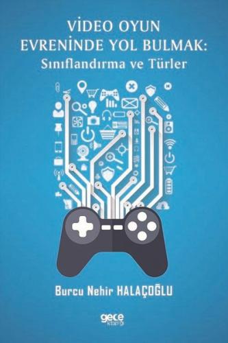 Video Oyun Evreninde Yol Bulmak Sınıflandırma ve Türler