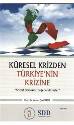 Küresel Krizden Türkiye nin Krizine Sosyal Demokrat Değerlindermeler
