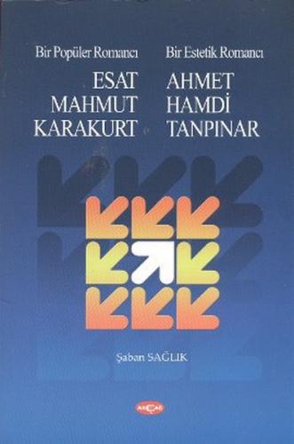 Bir Popüler Romancı Esat Mahmud Karakurt Bir Estetik Romancı Ahmet Hamdi Tanpınar