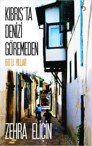 Kıbrıs ta Denizi Göremeden