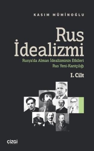 Rus İdealizmi 1 Cilt Rusya da Alman İdealizminin Etkileri Rus Yeni Kantçılığı