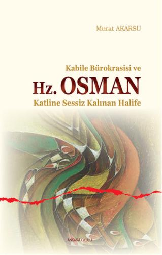 Kabile Bürokrasisi ve Hz Osman