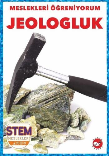 Meslekleri Öğreniyorum Jeologluk Stem Meslekleri