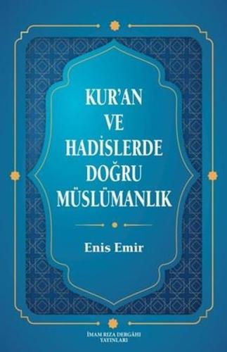 Kur an ve Hadislerde Doğru Müslümanlık