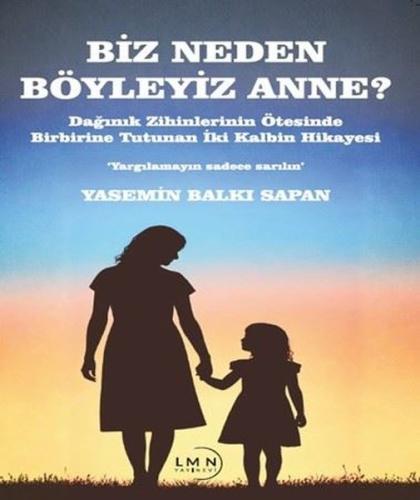 Biz Neden Böyleyiz Anne