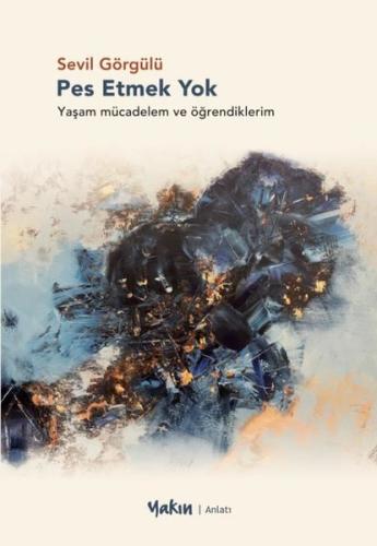 Pes Etmek Yok