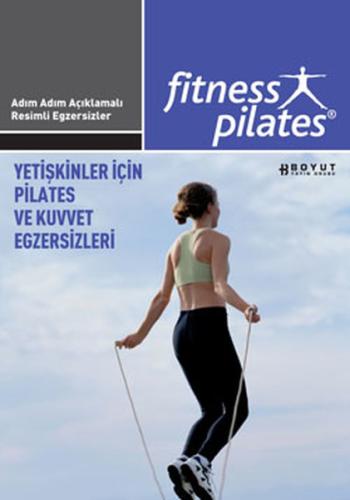Senin Seçimin Pilates Yetişkinler İçin Pilates ve Kuvvet Egzersizleri Pilates İleri Seviye Egzersizleri