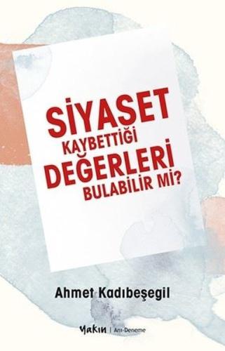 Siyaset Kaybettiği Değerleri Bulabilir Mi