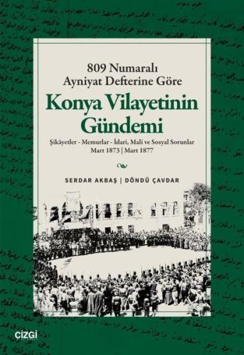 809 Numaralı Ayniyat Defterine Göre Konya Vilayetinin Gündemi