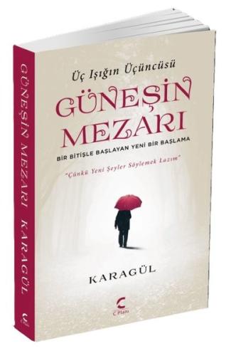 Güneşin Mezarı Üç Işığın Üçüncüsü