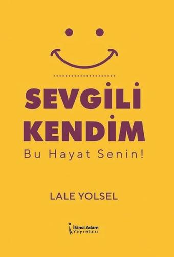 Sevgili Kendim Bu Hayat Senin