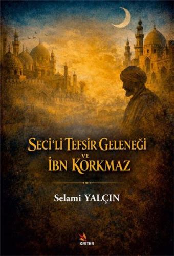 Seci li Tefsir Geleneği ve İbn Korkmaz