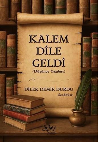 Kalem Dile Geldi Düşünce Yazıları