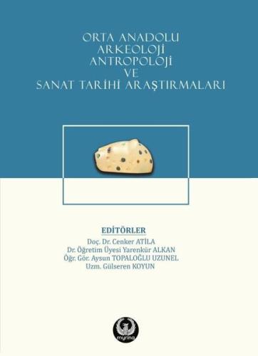 Orta Anadolu Arkeoloji Antropoloji ve Sanat Tarihi Araştırmaları Kolektif 15 İndirim