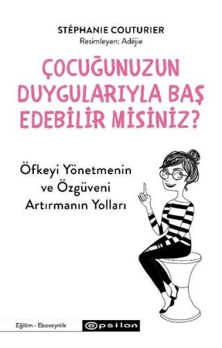 Çocuğunuzun Duygularıyla Baş Edebilir Misiniz