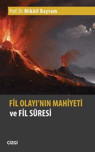 Fil Olayı nın Mahiyeti ve Fil Suresi