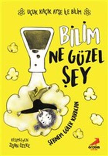 Bilim Ne Güzel Şey Uçuk Kaçık Ayşe ile Bilim 1