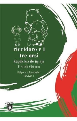 Riccidoro E I Tre Orsi Küçük Kız İle Üç Ayı İtalyanca Hikayeler Seviye 1