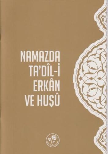 Namazda Ta dil i Erkan ve Huşu