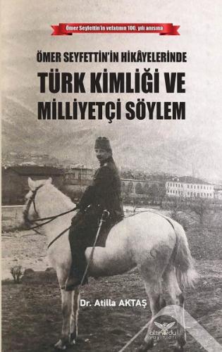 Ömer Seyfettin in Hikayelerinde Türk Kimliği ve Milliyetçi Söylem