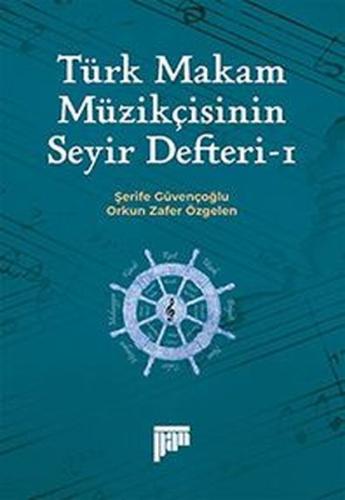 Türk Makam Müzikçisinin Seyir Defteri I