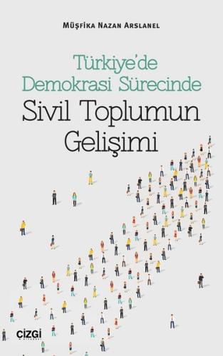 Türkiye de Demokrasi Sürecinde Sivil Toplumun Gelişimi
