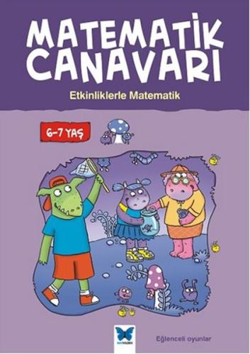 Matematik Canavarı Etkinliklerle Matematik 6 7 Yaş