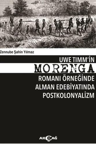 Uwe Timm in Morenga Romanı Örneğinde Alman Edebiyatında Postkolonyalizm