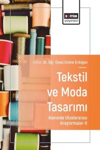 Tekstil ve Moda Tasarımı Alanında Uluslararası Araştırmalar II