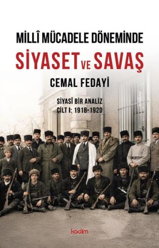 Millî Mücadele Döneminde Siyaset ve Savaş