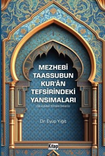Mezhebi Taassubun Kur an Tefsirindeki Yansımaları Şii Kummi Tefsiri Örneği