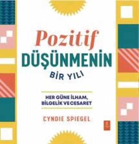 Pozitif Düşünmenin Bir Yılı Her Güne İlham Bilgelik ve Cesaret