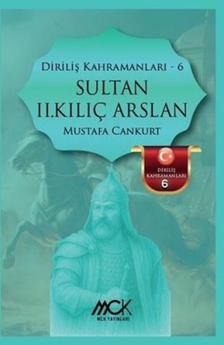 Diriliş Kahramanları 6 Sultan II Kılıç Arslan