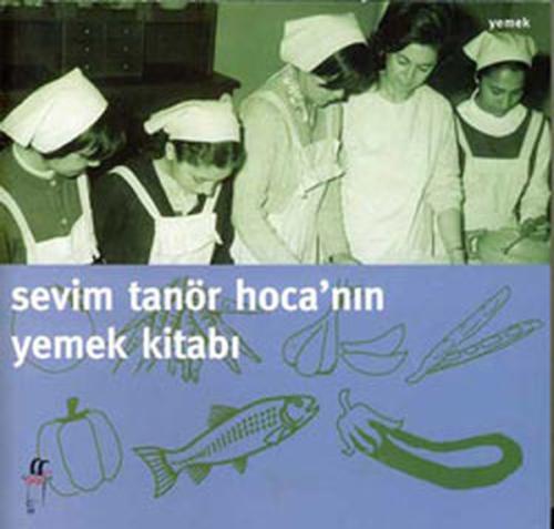 Sevim Tanör Hoca nın Yemek Kitabı