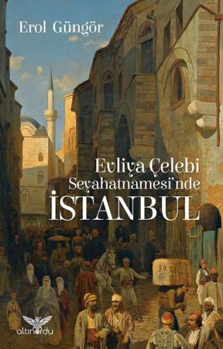 Evliya Çelebi Seyahatnamesi nde İstanbul