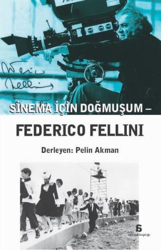 Sinema İçin Doğmuşum Federico Fellini