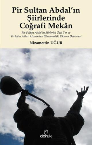 Pir Sultan Abdal ın Şiirlerinde Coğrafi Mekan