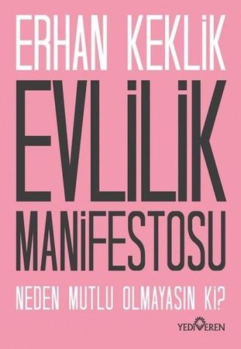 Evlilik Manifestosu Neden Mutlu Olmayasın ki