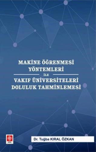Makine Öğrenmesi Yöntemleri ile Vakıf Üniversiteleri Doluluk Tahminlemesi
