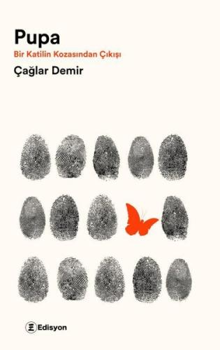 Pupa Bir Katilin Kozasından Çıkışı