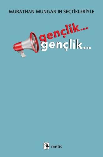 Gençlik Gençlik Murathan Mungan ın Seçtikleriyle
